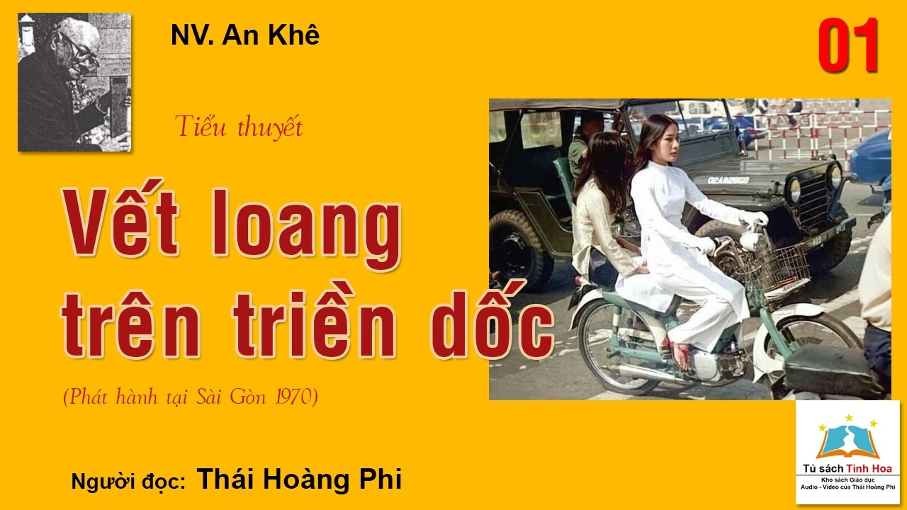 VẾT LOANG TRÊN TRIỀN DỐC. Tập 01. Tác giả: NV. An Khê. Người đọc: Thái Hoàng Phi