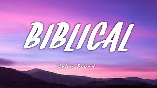 Calum Scott - Biblical (Lyrics)