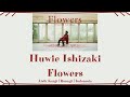 Huwie Ishizaki (石崎ひゅーい) - Flowers | LIRIK KANJI/ROMAJI/INDONESIA