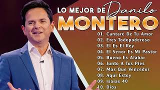Lo Mejor De Danilo Montero || Álbum Completo  Mix 2024