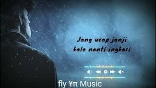 Lirik lagu Jang Ucap Janji - Glenn Sebastian ft Toton Ceribo, Wenro h & Omhand v