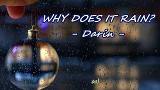 [Lyrics + Kara] WHY DOES IT RAIN - Darin
