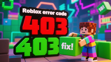 Roblox error code 403 fix