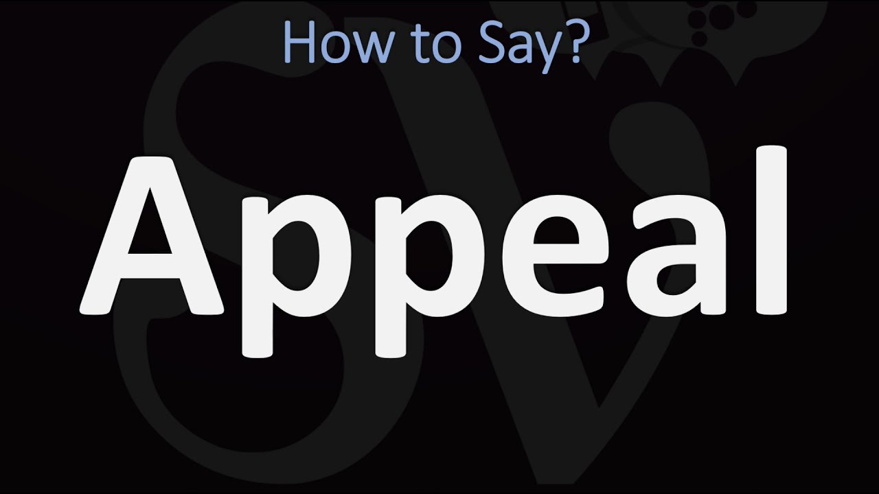 How To Pronounce Appeal? (Correctly)