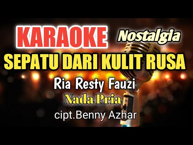 SEPATU DARI KULIT RUSA - Ria Resty Fauzy | Karaoke nada pria | Lirik HD class=