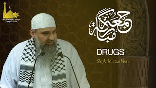 Drugs | Shaykh Murtaza Khan