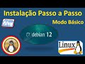 Debian 12 Bookworm Linux - Instalação Modo Básico Passo a Passo
