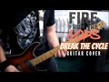 Fire From The Gods - Break The Cycle (Guitar Cover)