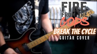 Fire From The Gods - Break The Cycle (Guitar Cover)