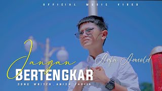 ARFA ARNOLD - JANGAN BERTENGKAR ( Musik Vidio official )