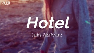 Hotel - Claire Rosinkranz (Lyrics)