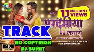 Dj Track-pardesiya yeh sach hai piya -Khesari And Shilpi Raj -Dj Sumit