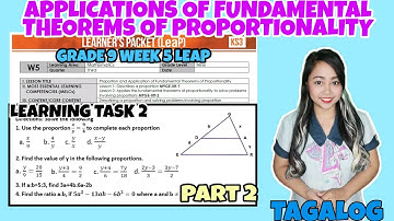 APPLICATION OF FUNDAMENTAL THEOREMS OF PROPORTIONALITY GRADE 9 WEEK 5 LEARNING TASK 2 LEAP PART 2