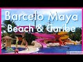 Barcelo Maya Beach and Caribe