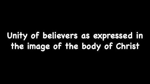 unity of believers as expressed in the image of the body of Christ