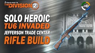 The Division 2 - TU6 - Solo Heroic Jefferson Trade Center - Rifle Build