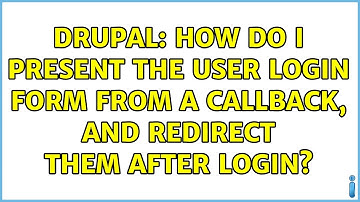 Drupal: How do I present the user login form from a callback, and redirect them after login?