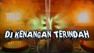 DJ KENANGAN TERINDAH