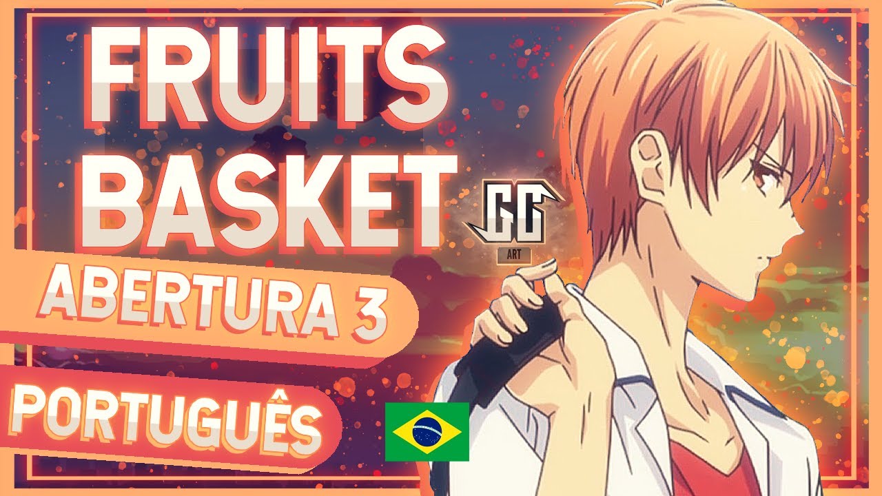 FRUITS BASKET SEASON 3 - ABERTURA - EM PORTUGUÊS 🍊 