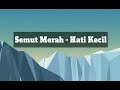 Semut merah - Hati Kecil (lyrics)