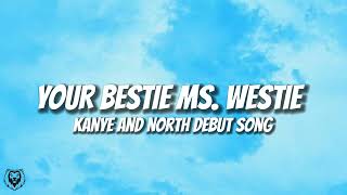 Kanye West & North - It's Your Bestie, Ms. Westie (Audio)