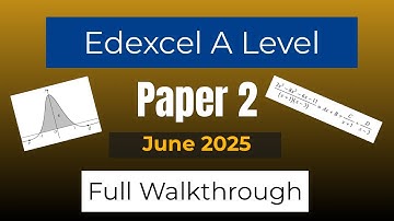 A Level Maths. Edexcel June 2025 Paper 2 Walkthrough