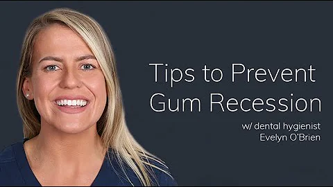 Top Tips to Prevent Gum Recession w/ Dental Hygien...