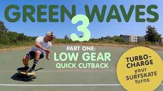 GREEN WAVES 3 – Part one: QUICK SURFSKATE CUTBACK