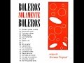 Boleros solamente boleros