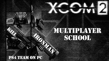 XCOM 2 Multiplayer (или XCOM 2 Мультиплеер) PS4 team on PC