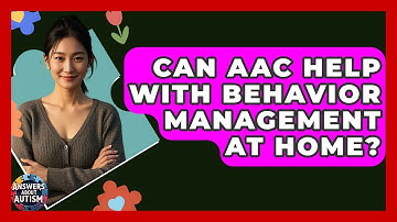 Can AAC Help With Behavior Management At Home? - Answers About Autism