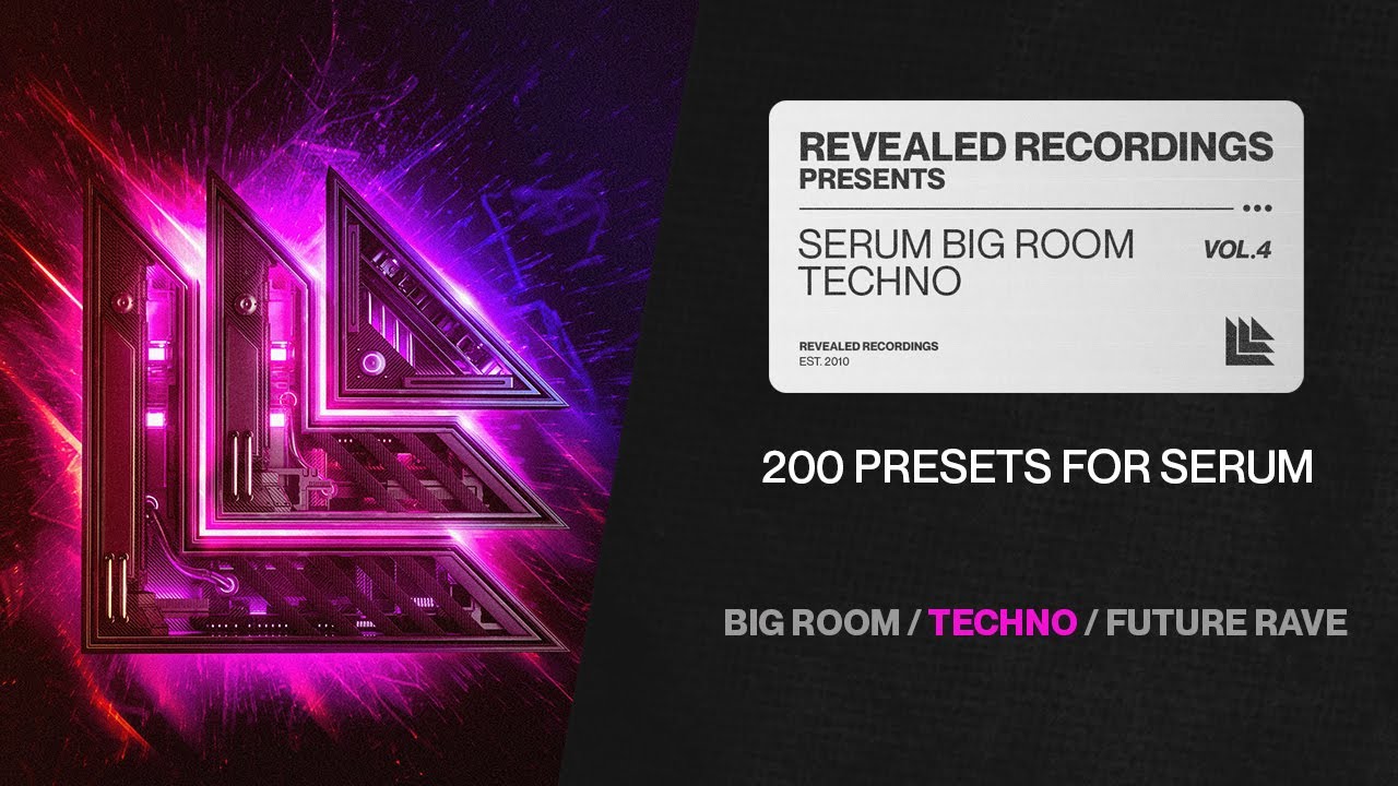 Serum Big Room Techno Vol. 4 (200 Presets) Big Room, Techno, Future Rave | Revealed