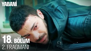 Yabani 18. Bölüm 2. Fragmanı