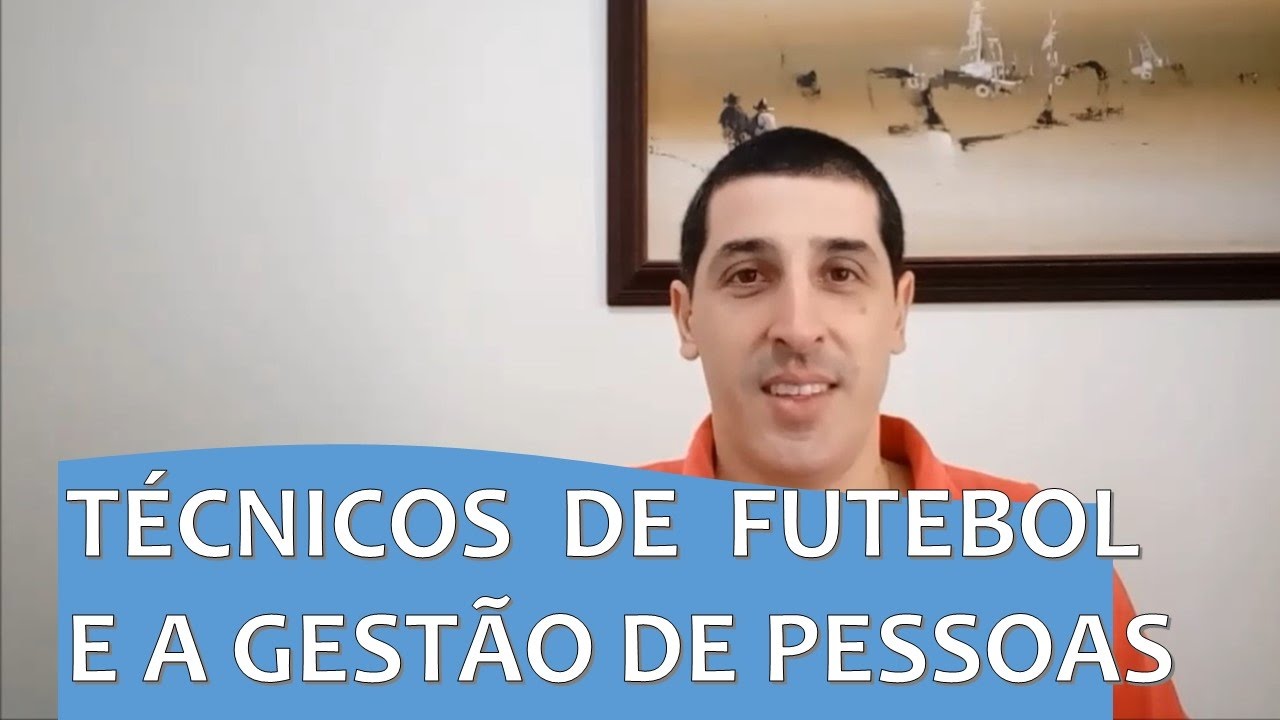 Técnicos de Futebol e a Gestão de Pessoas YouTube Técnicos de Futebol e a Gestão de Pessoas YouTube