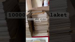10000 Adet Plaket Nasıl Basılır?