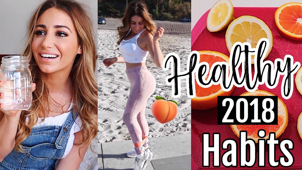 Healthy Habits to do in 2018 that will Change your life! - YouTube