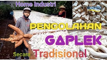 Proses pengolahan Gaplek singkong secara Tradisional ( Home Industri )
