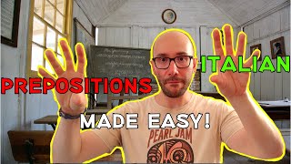 Italian Prepositions Made Easy! A Simple Guide For Beginners!