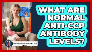 What Are Normal Anti-CCP Antibody Levels