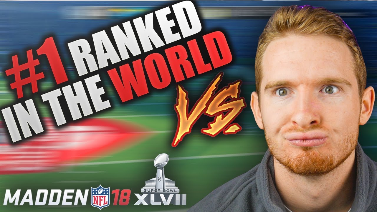 PLAYING THE #1 RANKED PLAYER IN THE WORLD IN THE SUPERBOWL | Madden 18  Number 1 Ranked Gameplay