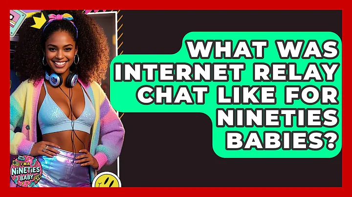 What Was Internet Relay Chat Like For Nineties Babies? - I'm a 90s Baby