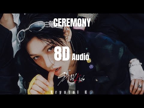 CEREMONY STRAY KIDS 8D Audio MV Ver Use Headphones