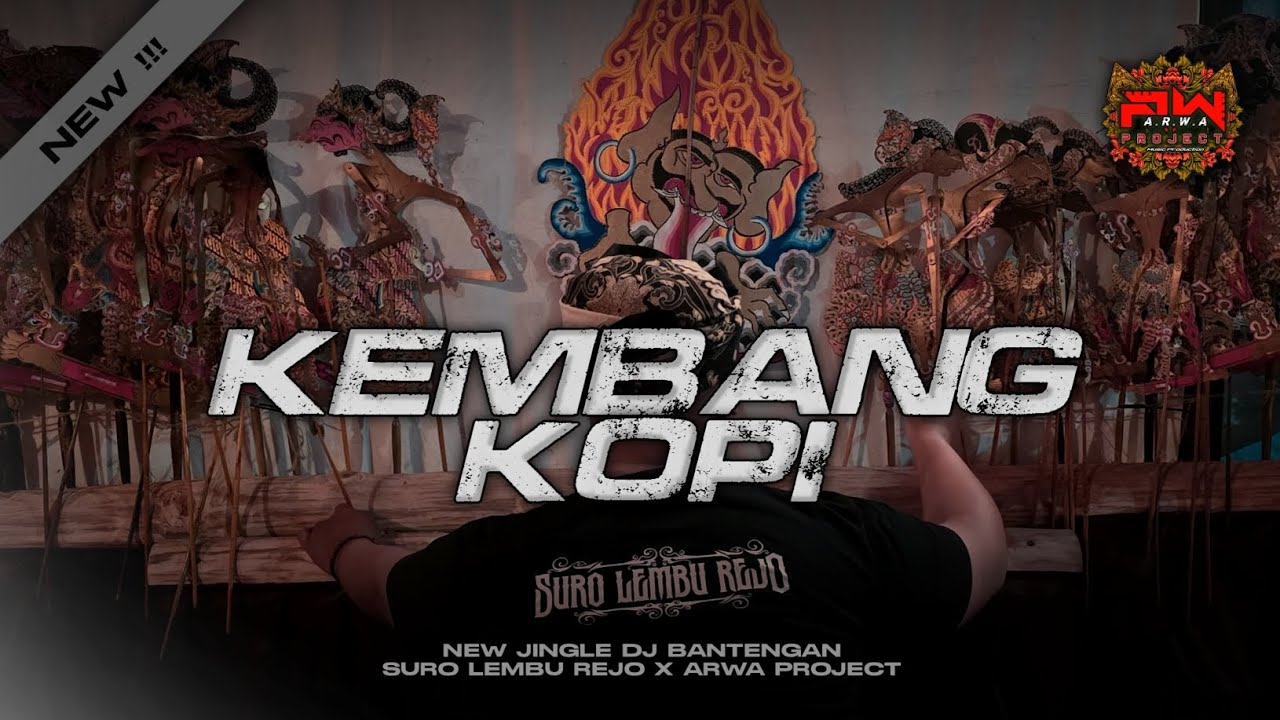 DJ BANTENGAN ‼️ SURO LEMBU REJO SPECIAL CAMPURSARI (KEMBANG KOPI) FT @ARWAPROJECT 
