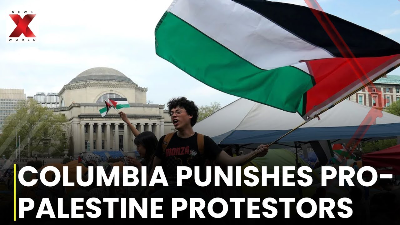Columbia Punishes Pro-Palestinian Protesters Amid Trump Crackdown on Campus Activism | NewsX World