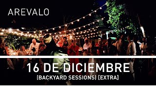 Arevalo - 16 De Diciembre (Backyard Sessions) [Extra]