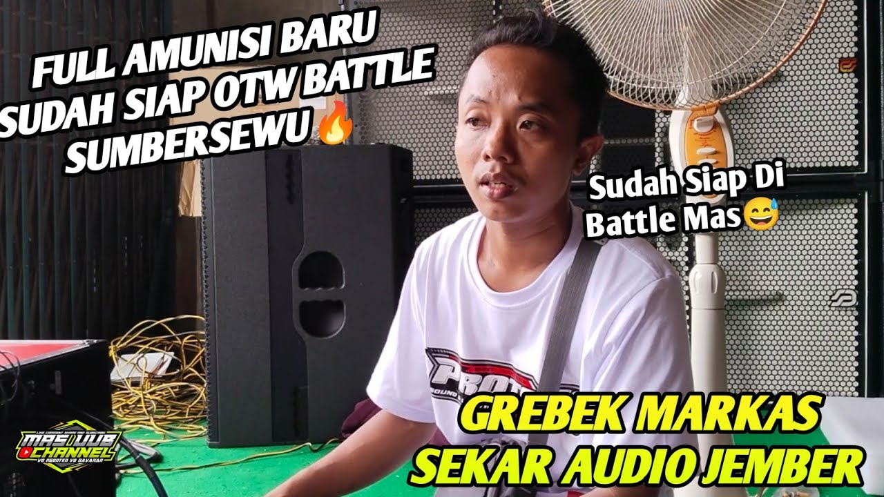 SPEK SULTAN🔥GREBEK MARKAS SEKAR AUDIO JEMBER FULL AMUNISI BARU SUDAH SIAP 100% OTW BATTLE SUMBERSEWU