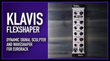 Klavis - Flexshaper  |  dynamic signal sculpter | waveshaper for eurorack