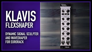 Klavis - Flexshaper | dynamic signal sculpter | waveshaper for eurorack