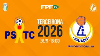 PSTC X IGUAÇU | TERCEIRONA 2026 | SEMIFINAL (VOLTA), AO VIVO E DE GRAÇA!