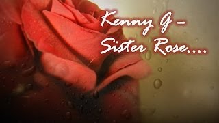 Kenny G - Sister Rose